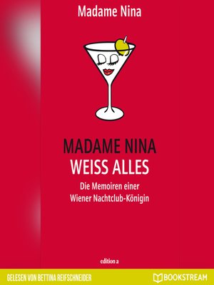 cover image of Madame Nina weiß alles--Die Memoiren einer Wiener Nachtclub-Königin